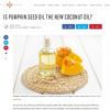 Beauty Benefits: Is Pumpkin Oil from Austria the New Coconut Oil?